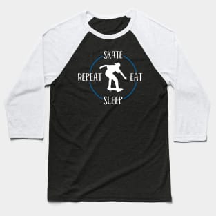 Skate Eat Sleep Repeat Gift For Skaters & Skateboarders Baseball T-Shirt